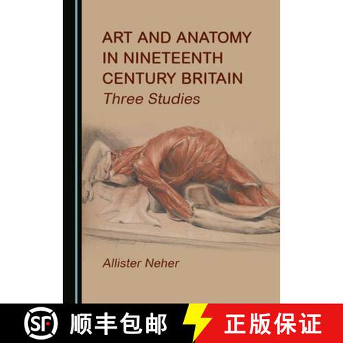 【3-4周达】精装 Art and Anatomy in Nineteenth Century Britain: Three Studies [9781527577763]
