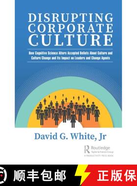 【3-4周达】Disrupting Corporate Culture: How Cognitive Science Alters Accepted Beliefs About Culture ... [9780367280864]
