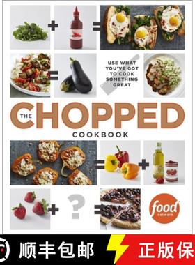 【3-4周达】The Chopped Cookbook: Use What You've Got to Cook Something Great [9780770435004]