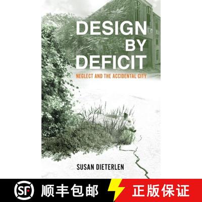 【3-4周达】Design by Deficit: Neglect and the Accidental City [9781737628002]
