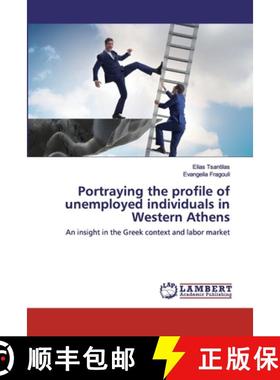 预订 Portraying the profile of unemployed individuals in Western Athens [9786202530415]