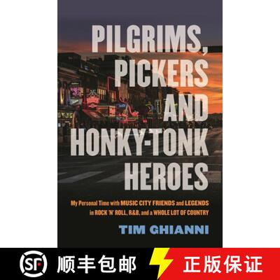 【3-4周达】Pilgrims, Pickers and Honky-Tonk Heroes : My Personal Time with Music City Friends and Leg... [9781493072156]