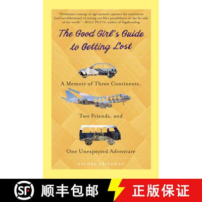 【3-4周达】The Good Girl's Guide to Getting Lost: A Memoir of Three Continents, Two Friends, and One ... [9780385343374]