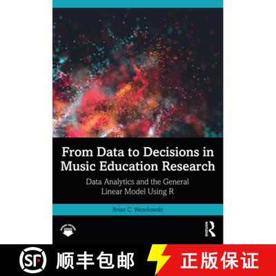 【3-4周达】From Data to Decisions in Music Education Research: Data Analytics and the General Linear ... [9781032060491]