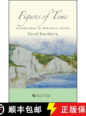 【3-4周达】Figures of Time : Disjunctions in Modernist Poetry [9781438468334]
