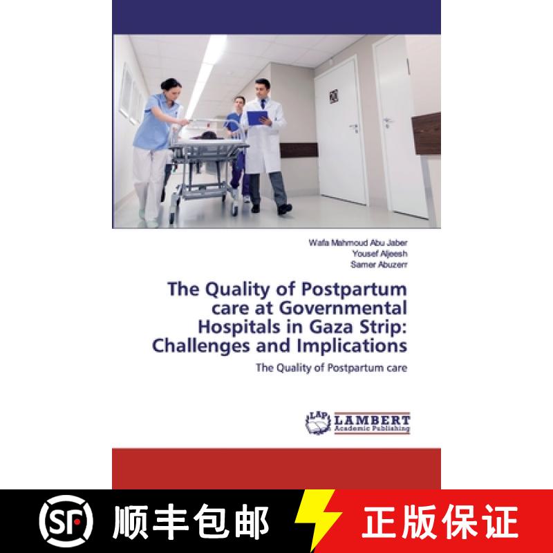 预订 The Quality of Postpartum care at Governmental Hospitals in Gaza Strip: Challenges and Implications [9786202526982]