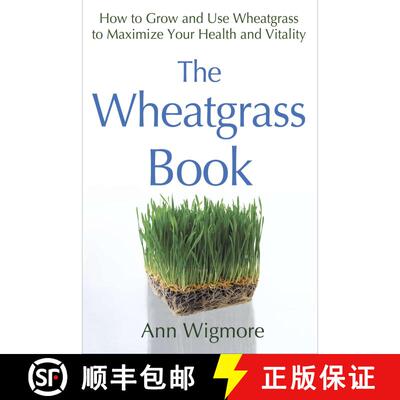 【3-4周达】The Wheatgrass Book: How to Grow and Use Wheatgrass to Maximize Your Health and Vitality [9780895292346]