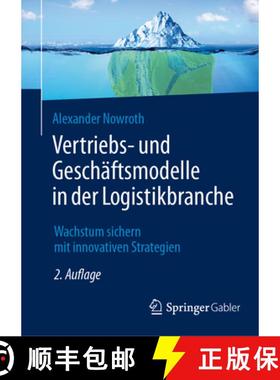 【3-4周达】Vertriebs- Und Geschäftsmodelle in Der Logistikbranche: Wachstum Sichern Mit Innovativen ... [9783658464172]