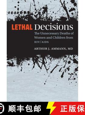 【3-4周达】Lethal Decisions: The Unnecessary Deaths of Women and Children from HIV/AIDS [9780826521255]