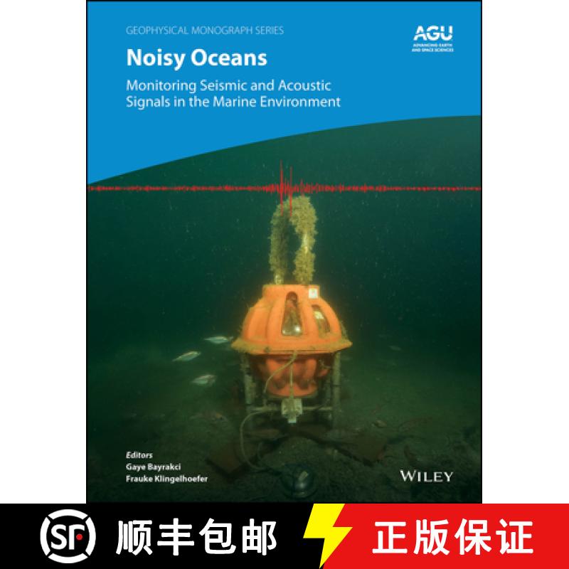 【3-4周达】Noisy Oceans: Monitoring Seismic and Acoustic Sign als in the Marine Environment: Monitori... [9781119750895]