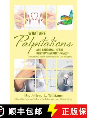 【3-4周达】What are Palpitations and Abnormal Heart Rhythms (Arrhythmias)?: A Cardiologist's Guide fo... [9780692904213]