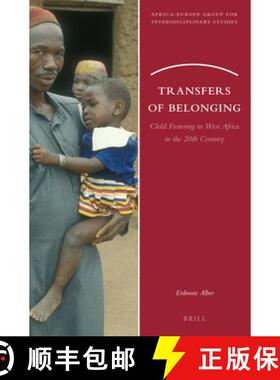 预订 Transfers of Belonging: Child Fostering in West Africa in the 20th Century [9789004359802]