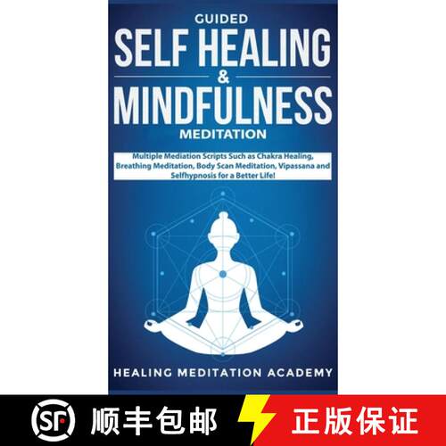 【3-4周达】精装 Guided Self Healing & Mindfulness Meditation: Multiple Mediation Scripts Such as Chak... [9781800600690]