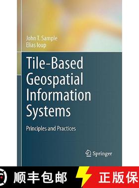 【3-4周达】Tile-Based Geospatial Information Systems : Principles and Practices [9781441976307]