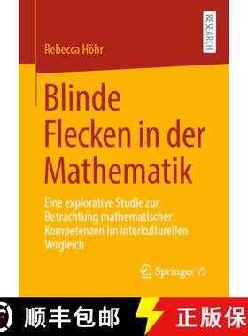 【3-4周达】Blinde Flecken in der Mathematik : Eine explorative Studie zur Betrachtung mathematischer ... [9783658321345]