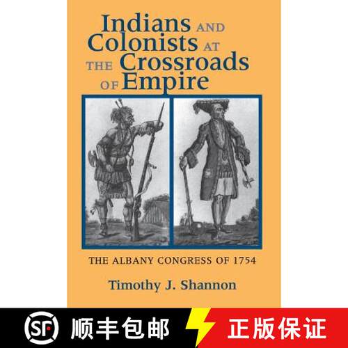 【3-4周达】精装 Indians and Colonists at the Crossroads of Empir – The Albany Congress of 1754 [9780801436574]