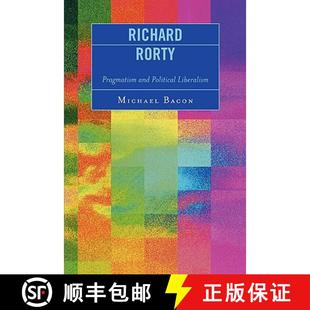 Richard Rorty Liberalism 9780739114995 Political 4周达 and Pragmatism