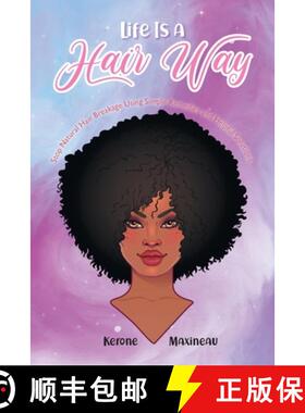 【3-4周达】Life Is A Hair Way: Stop Natural Hair Breakage Using Simple Remedies and Helpful Solutions [9781647538781]
