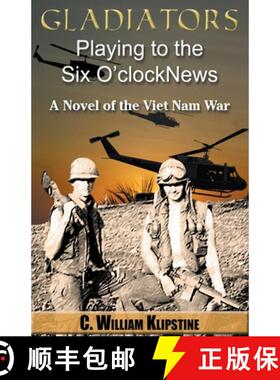 【3-4周达】Gladiators Playing to the Six O'Clock News, a Novel of the Viet Nam War [9798224959204]