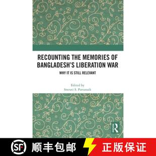 【3-4周达】Recounting the Memories of Bangladesh's Liberation War: Why It Is Still Relevant? [9781032481319]