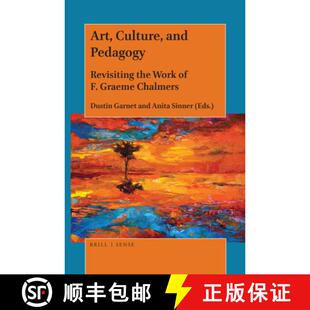 预订 Art, Culture, and Pedagogy: Revisiting the Work of F. Graeme Chalmers [9789004390072]