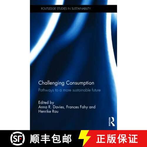 【3-4周达】精装 Challenging Consumption : Pathways to a more Sustainable Future [9780415820745]