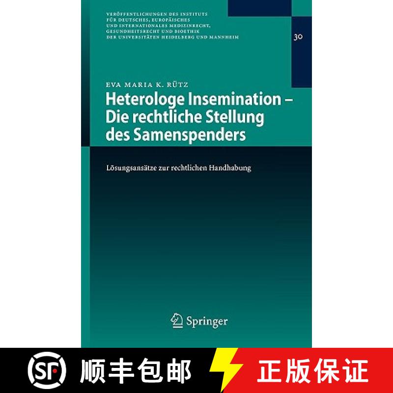 【3-4周达】Heterologe Insemination - Die rechtliche Stellung des Samenspenders : Lösungsansätze zur... [9783540757092]