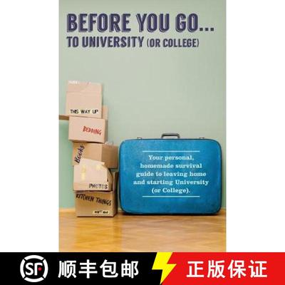 【3-4周达】Before You Go...to University (or College): Your own 'personal' survival guide to leaving ... [9781999702304]