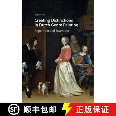 【3-4周达】精装 Creating Distinctions in Dutch Genre Painting – Repetition and Invention [9789462982970]