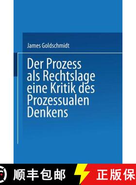 【3-4周达】Der Prozess als Rechtslage : Eine Kritik des Prozessualen Denkens [9783642525445]