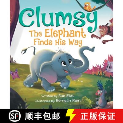 【3-4周达】Clumsy the Elephant Finds his Way: A Humorous And Heartwarming Picture Book For Children 4-8 [9781738652389]