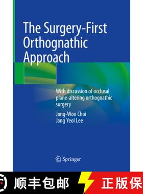 【3-4周达】The Surgery-First Orthognathic Approach: With Discussion of Occlusal Plane-Altering Orthog... [9789811575402]