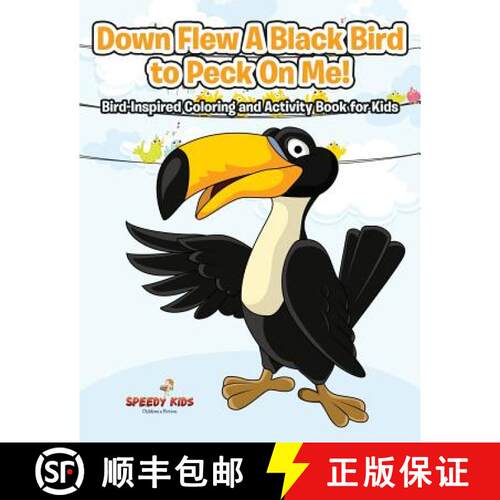 【3-4周达】Down Flew A Black Bird to Peck On Me! Bird-Inspired Coloring and Activity Book for Kids [9781541909847]