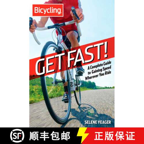 【3-4周达】Bicycling: Get Fast!: A Complete Guide to Gaining Speed Wherever You Ride [9781609618315]