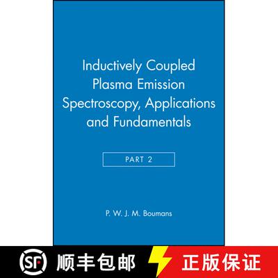 【3-4周达】精装 Inductively Coupled Plasma Emission Spectroscopy - Part Two: Applications And Fundame... [9780471853787]