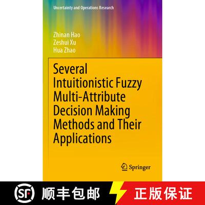 【3-4周达】Several Intuitionistic Fuzzy Multi-Attribute Decision Making Methods and Their Applications [9789811538933]