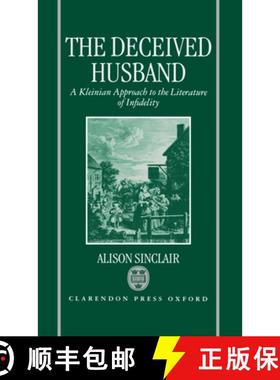 【3-4周达】Deceived Husband: A Kleinian Approach to the Literature of Infidelity [9780198151906]