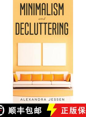 预订 Minimalism and Decluttering Discover the secrets on How to live a meaningful life and Declutter ... [9781914108693]