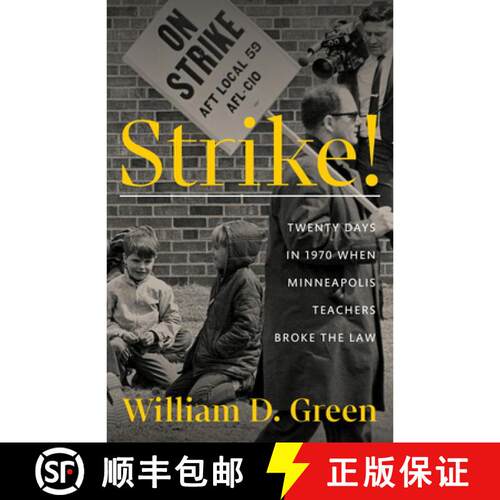 【3-4周达】Strike! – Twenty Days in 1970 When Minneapolis Teachers Broke the Law [9781517912956]