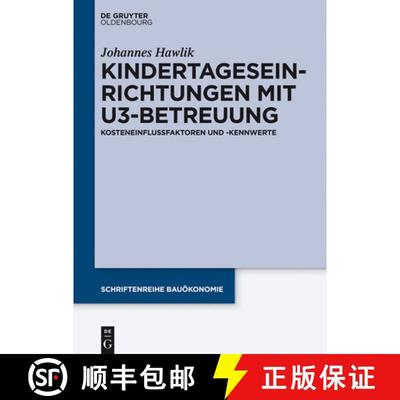 【3-4周达】Kindertageseinrichtungen Mit U3-Betreuung: Kosteneinflussfaktoren Und -Kennwerte [9783110443455]