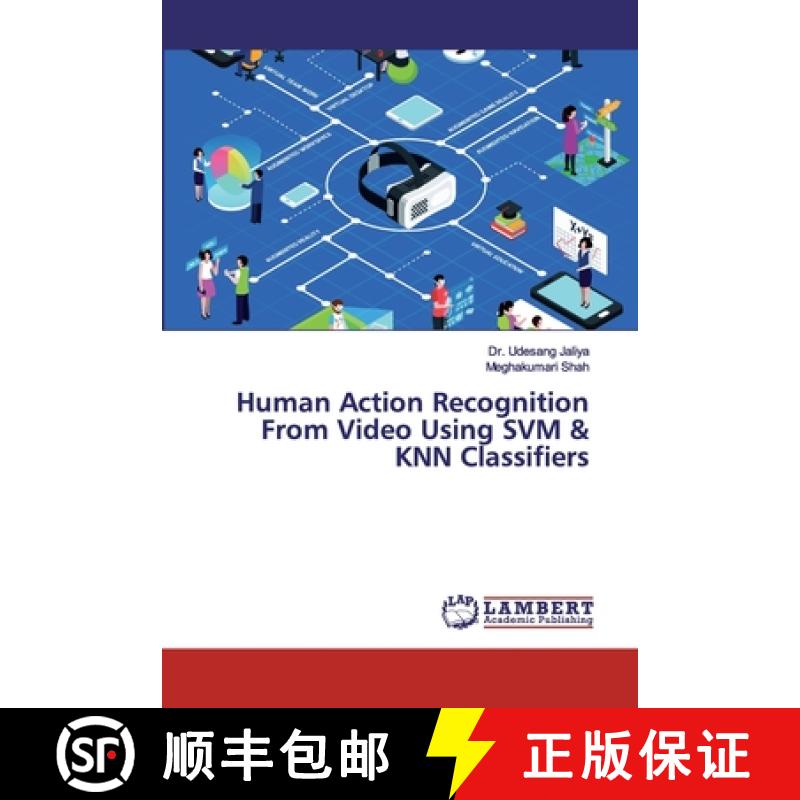 预订 Human Action Recognition From Video Using SVM & KNN Classifiers [9786200317988]