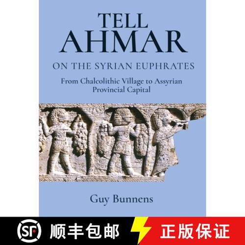 【3-4周达】精装 Tell Ahmar on the Syrian Euphrates: From Chalcolithic Village to Assyrian Provincial ... [9781789258387]