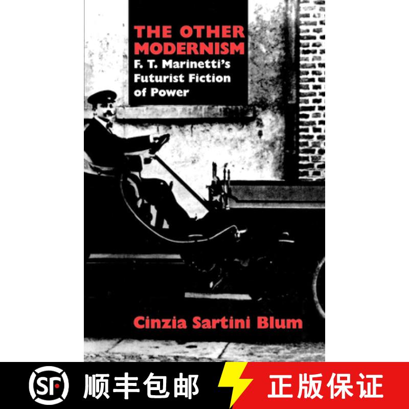 【3-4周达】The Other Modernism: F. T. Marinetti's Futurist Fiction of Power [9780520200494]