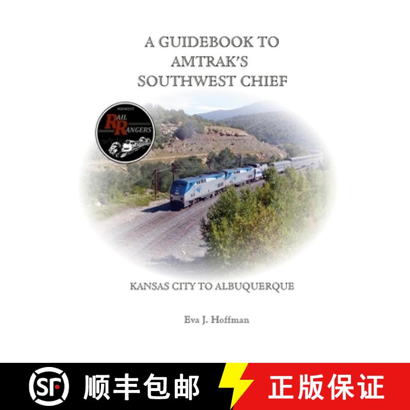 【3-4周达】A Guidebook to Amtrak's(r) Southwest Chief: Kansas City to Albuquerque [9781365394171]
