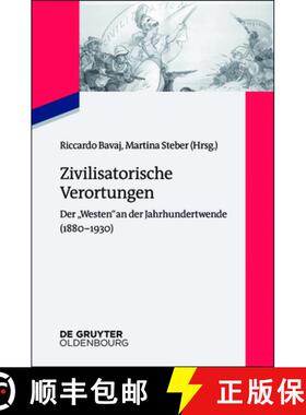 预订 Zivilisatorische Verortungen: Der Westen an Der Jahrhundertwende (1880-1930) [9783110526783]