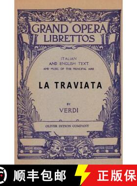 【3-4周达】La Traviata: Libretto, Italian and English Text and Music of the Principal Airs [9781479419043]