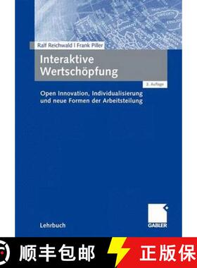 【3-4周达】Interaktive Wertschöpfung: Open Innovation, Individualisierung und neue Formen der Arbeit... [9783834909725]