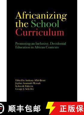 【3-4周达】Africanizing the School Curriculum: Promoting an Inclusive, Decolonial Education in Africa... [9781975504595]
