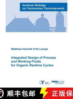 【3-4周达】Integrated Design of Process and Working Fluids for Organic Rankine Cycles [9783958860865]