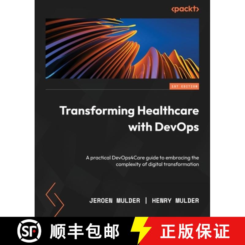 预订 Transforming Healthcare with DevOps: A practical DevOps4Care guide to embracing the complexity o... [9781801817318]